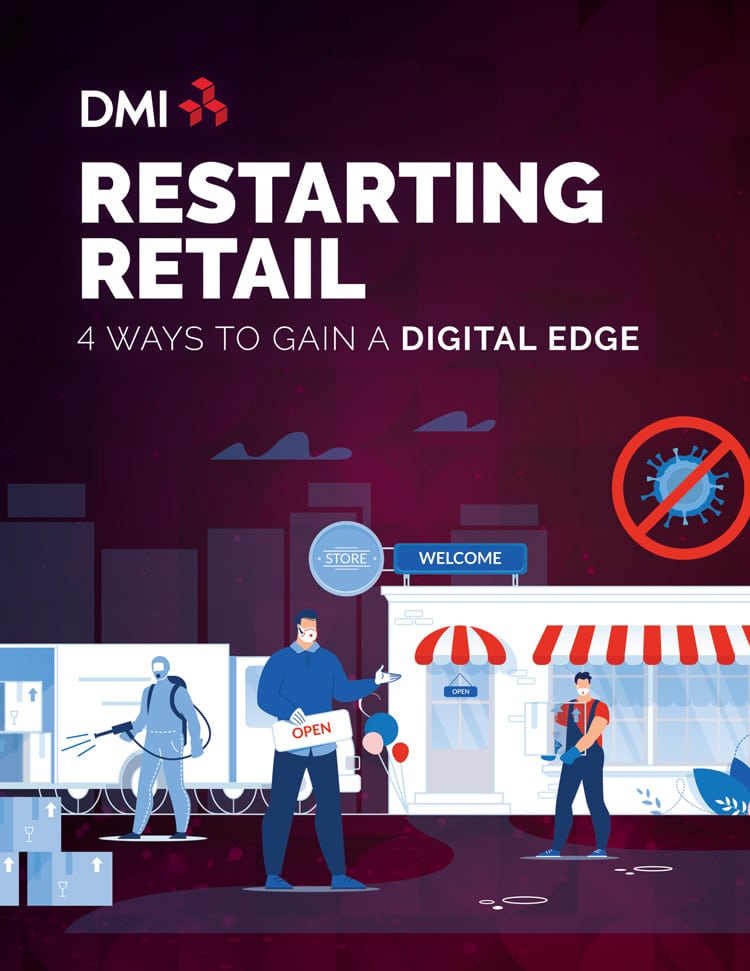 Restarting Retail: 4 Ways to Gain a Digital Edge - DMI Inc.